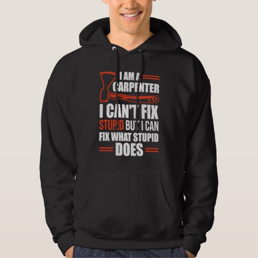 I Am A Carpenter  Carpenters 1 Hoodie (Voorkant)