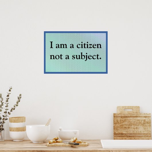 I Am A Citizen Poster (Keuken)