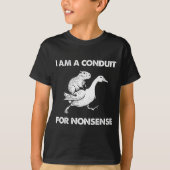 I Am A Conduit For Nonsense Capybara Goose Meme  T-shirt (Voorkant)