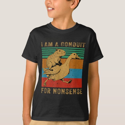 I Am A Conduit For Nonsense Capybara Goose  T-shirt (Voorkant)