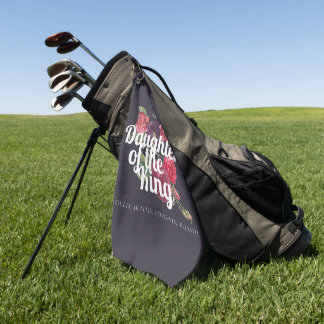 "I am a Daughter of the King" Golf Towel Golfhanddoek