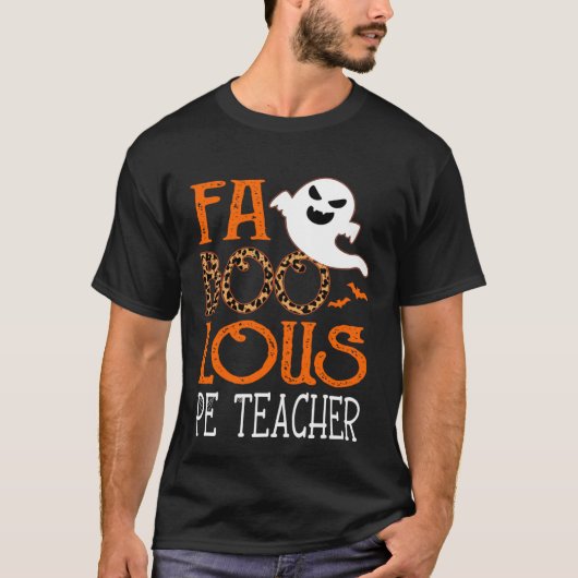 I am a faboolous PE Teacher on Halloween Party Gh T-shirt (Voorkant)
