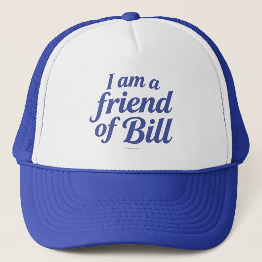 I Am A Friend of Bill -  Trucker Pet (Voorkant)