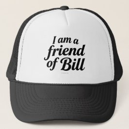 I Am A Friend of Bill -  Trucker Pet