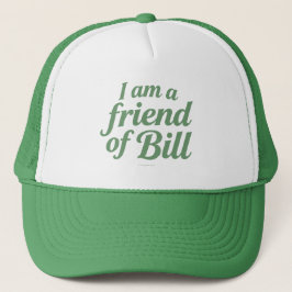 I Am A Friend of Bill -  Trucker Pet