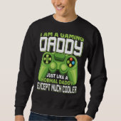 I Am A Gaming Daddy Except Much Cooler Gamer Video Trui (Voorkant)