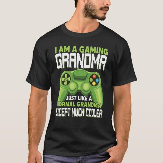 I Am A Gaming Grandma Except Much Cooler Gamer Vid T-shirt (Voorkant)