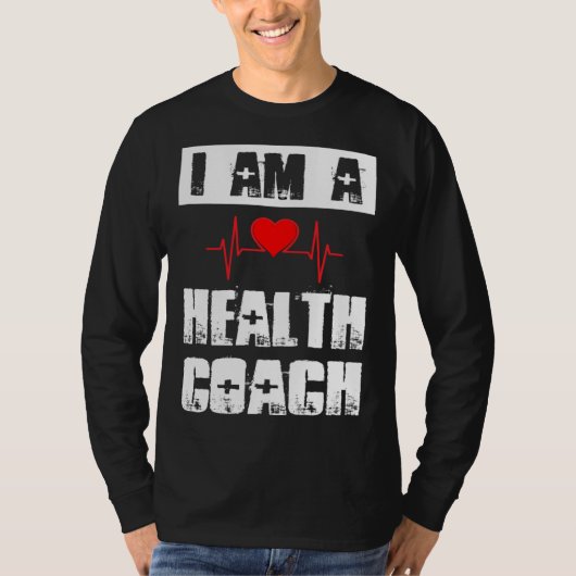 I Am A Health Coach Weightlifting Workout Life Coa T-shirt (Voorkant)