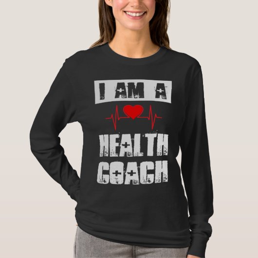 I Am A Health Coach Weightlifting Workout Life Coa T-shirt (Voorkant)