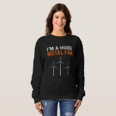 I Am A Huge Metal Fan Wind Turbine Technician Trui (Voorkant volledig)