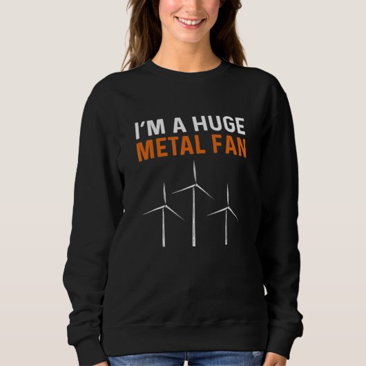I Am A Huge Metal Fan Wind Turbine Technician Trui (Voorkant)