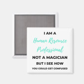 I Am A Human Resource Professional Not A Magician2 Magneet (Voorkant / Achterkant)