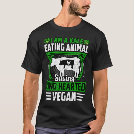 I am a Kale eating Animal saving kind hearted Vega T-shirt (Voorkant)