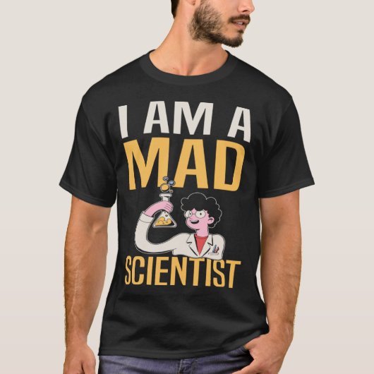 I Am A Mad Scientist I Chemistry T-shirt (Voorkant)