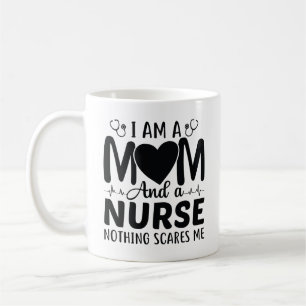 I Am A Mom And A Nurse Koffiemok