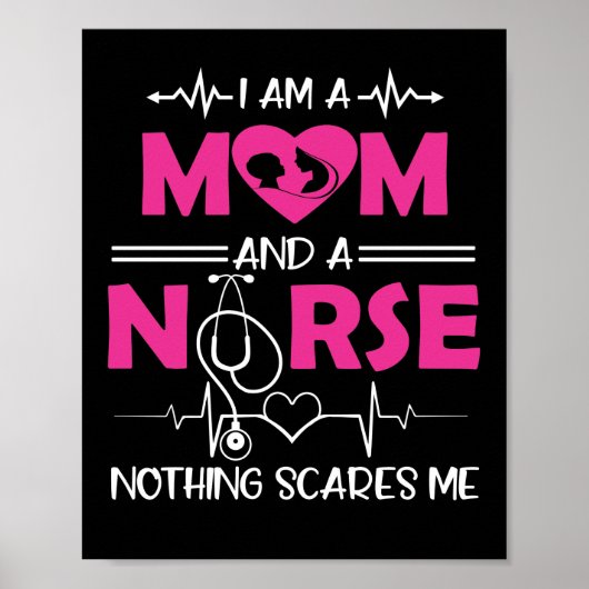 I Am A Mom and A Nurse Nothing Scares Me Nurse Poster (Voorkant)