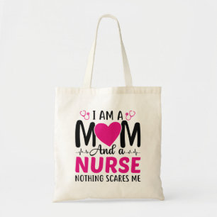I Am A Mom And A Nurse Tote Bag