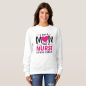 I Am A Mom And A Nurse Trui (Voorkant volledig)