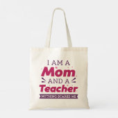 I Am A Mom And A Teacher Nothing Scares Me Tote Bag (Achterkant)
