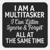 I Am a Multitasker Funny Work Life Humor Vierkante Sticker (Voorkant)