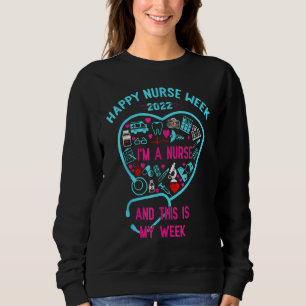 I Am A Nurse This Is My Week Happy Nurse Week May Trui