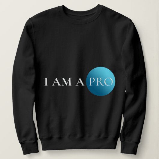 I AM A PRO | Empowerment Minimalist Trui (Design voorkant)