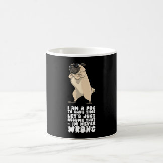 I Am A Pug Im Never Wrong Koffiemok