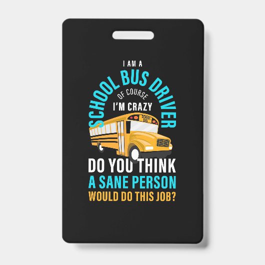 I Am A School Bus Driver Badge (Voorzijde)