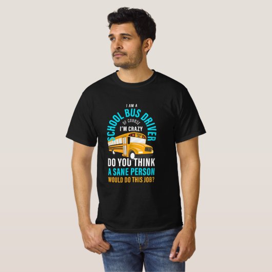 I Am A School Bus Driver T-shirt (Voorkant volledig)