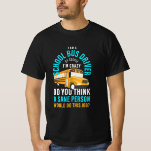 I Am A School Bus Driver T-shirt