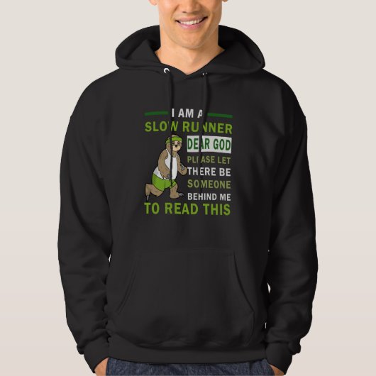 I Am A Slow Runner Dear God Please Let There Be So Hoodie (Voorkant)