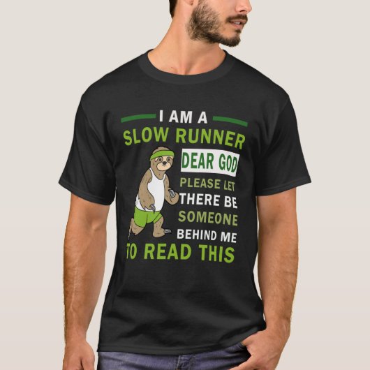I Am A Slow Runner Dear God Please Let There Be So T-shirt (Voorkant)