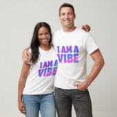 I Am A Vibe — Energy Frequency Manifestation Desig T-shirt (Unisex)