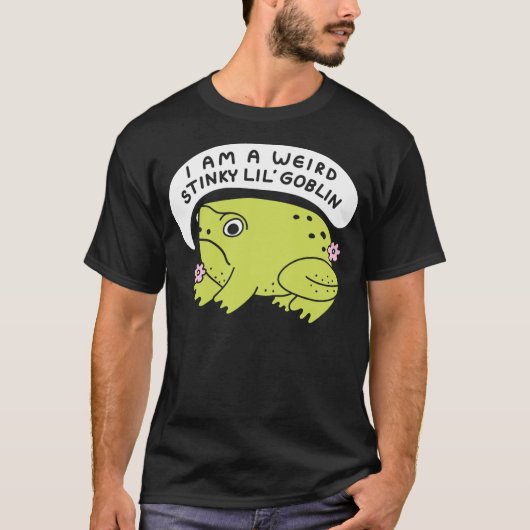 I Am A Weird Stinky Lil' Goblin Frog T-shirt (Voorkant)