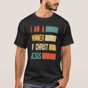 I Am A Winner In Christ Jesus God Religious T-shirt