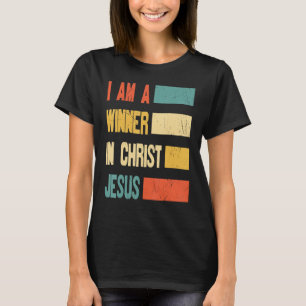 I Am A Winner In Christ Jesus God Religious T-shirt