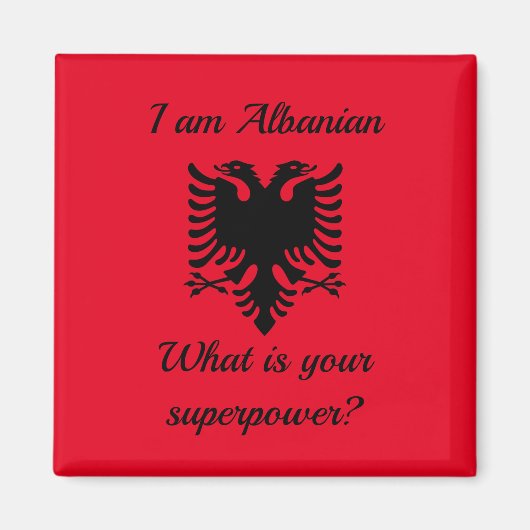 I am Albanian, what is your superpower? Magneet (Voorkant)