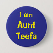 I am Aunt Teefa Ronde Button 7,6 Cm (Voorkant)