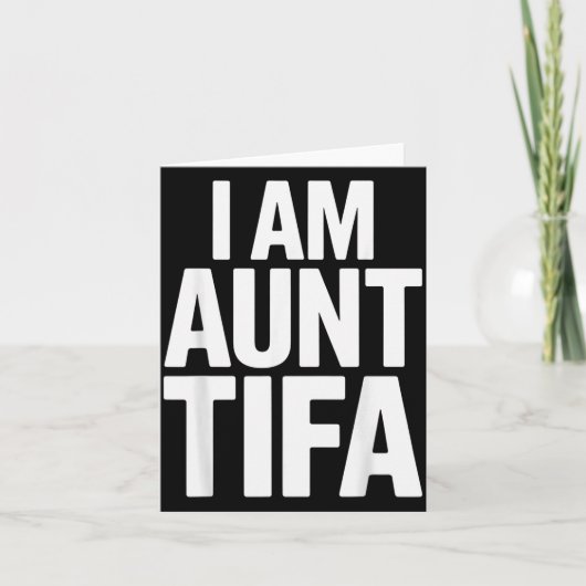 I Am Aunt Tifa Bold Statement Family Humor  Kaart (Voorkant)