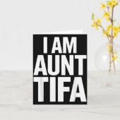 I Am Aunt Tifa Bold Statement Family Humor  Kaart (Gele Bloem)