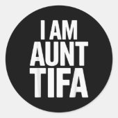 I Am Aunt Tifa Bold Statement Family Humor Ronde Sticker (Voorkant)