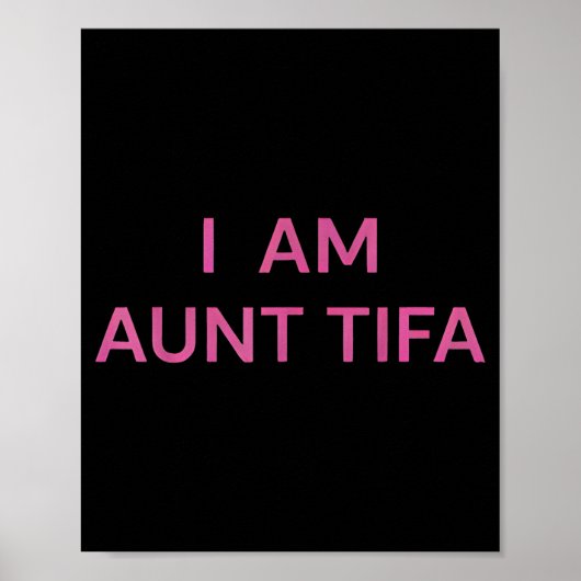 I Am Aunt Tifa Shirt Aunt Tifa Funny Aunt Tifa  Poster (Voorkant)