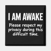 I Am Awake Please Respect My Privacy Funny Sarcasm Magneet (Voorkant)