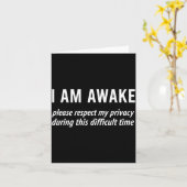 I Am Awake Please Respect My Privacy Funny Sarcast Kaart (Gele Bloem)
