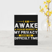 I Am Awake Please Respect My Privacy Funny Sarcast Kaart (Gele Bloem)