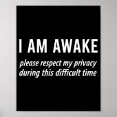 I Am Awake Please Respect My Privacy Funny Sarcast Poster (Voorkant)