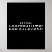 I Am Awake Please Respect My Privacy Funny Sarcast Poster (Voorkant)