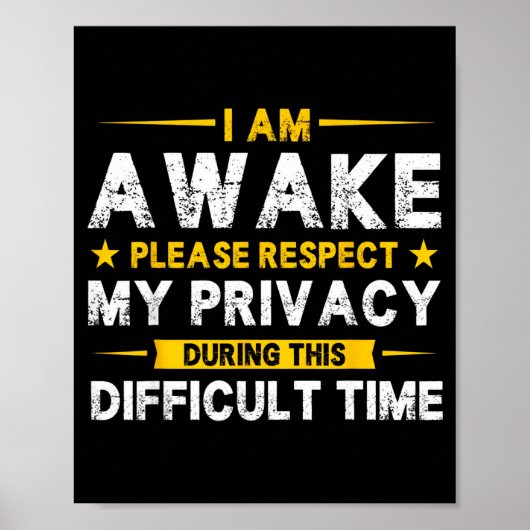 I Am Awake Please Respect My Privacy Funny Sarcast Poster (Voorkant)