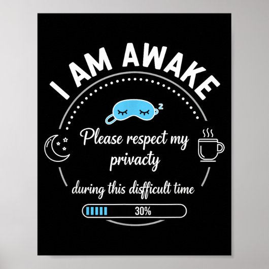 I Am Awake Please Respect My Privacy Funny Sarcast Poster (Voorkant)