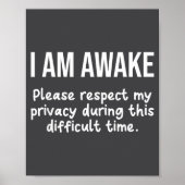 I Am Awake Please Respect My Privacy Funny Sarcast Poster (Voorkant)